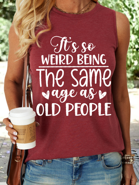 

Women's Funny Word Its Weird Being Same Age As Old People Crew Neck Tank Top, Red, Tank Tops