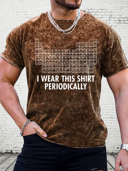 

Men's I Wear This Shirt Periodically Funny Periodic Table Of Chemical Element Graphic Printing Casual Text Letters Loose Crew Neck T-Shirt, Brown, T-shirts