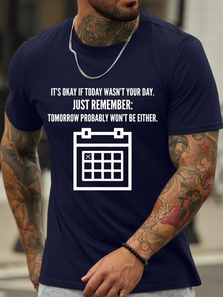 Men’s It’s Okay If Today Wasn’t Your Day Just Remember Tomorrow Probably Won’t Be Either Casual Cotton T-Shirt, Deep blue, T-shirts
Men’s It’s Okay If Today Wasn’t Your Day Just Remember Tomorrow Probably Won’t Be Either Casual Cotton T-Shirt, Deep blue, T-shirts