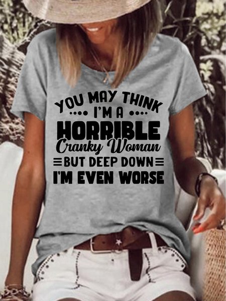 Women's You May Think I’m A Horrible Cranky Woman But Deep Down I’m Even Worse Funny Casual T-Shirt, Gray, T-shirts
Women's You May Think I’m A Horrible Cranky Woman But Deep Down I’m Even Worse Funny Casual T-Shirt, Gray, T-shirts