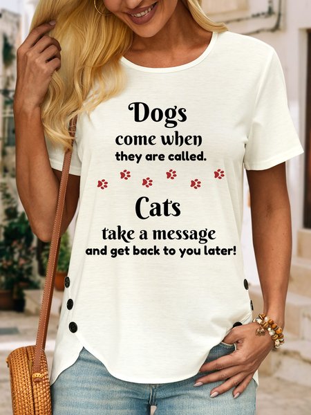 

Lilicloth X Kat8lyst Dog's Come When They Are Called Cats Take A Message And Get Back To You Later Women's T-Shirt, White, T-shirts
