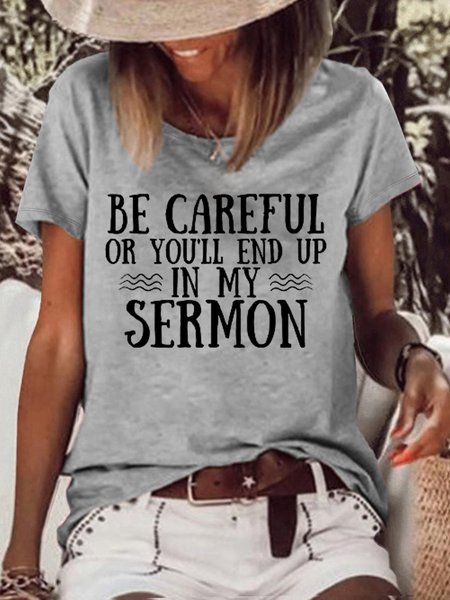 Women's Be Careful Or You'll End Up In My Sermon Funny Casual Crew Neck T-Shirt, Gray, T-shirts
Women's Be Careful Or You'll End Up In My Sermon Funny Casual Crew Neck T-Shirt, Gray, T-shirts
