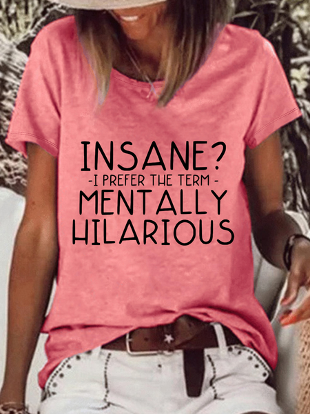 Women‘s Funny Insane I Prefer The Term Mentally Hilarious Text Letters Crew Neck Loose Casual T-Shirt, Pink, T-shirts
Women‘s Funny Insane I Prefer The Term Mentally Hilarious Text Letters Crew Neck Loose Casual T-Shirt, Pink, T-shirts