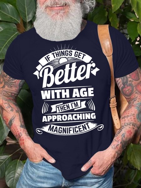 

Men's If Things Get Better With Age Then I Am Approaching Magnificent Funny Graphic Printing Crew Neck Text Letters Cotton Casual T-Shirt, Purplish blue, T-shirts