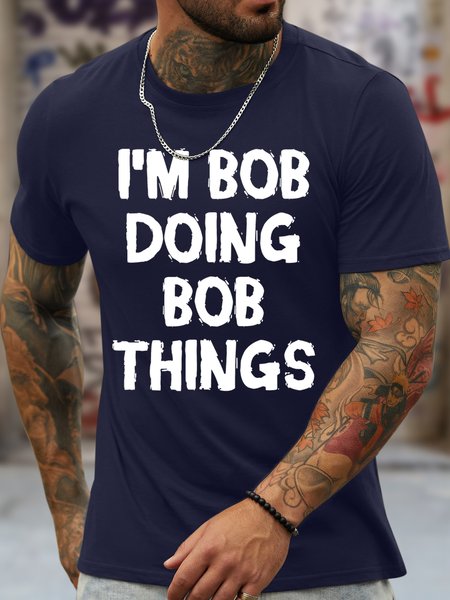 

Men's Funny I Am Bob Doing Bob Things Graphic Printing Loose Crew Neck Cotton Casual T-Shirt, Purplish blue, T-shirts