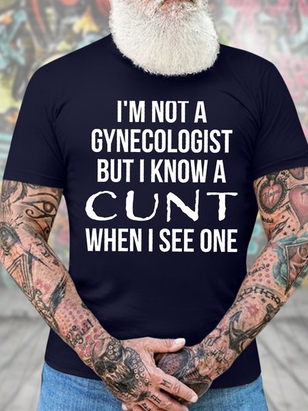 

Men's Funny I Am Not A Gynecologist But I Know A Cunt When I See One Graphic Printing Casual Crew Neck Loose Cotton T-Shirt, Purplish blue, T-shirts