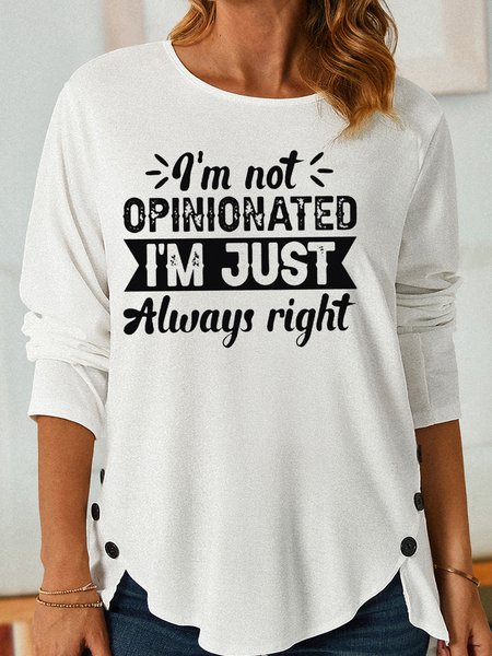 Women's I'm Not Opinionated Letter Print Letters Casual Shirt, White, Long sleeves