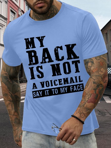 Men’s My Back Is Not A Voicemail Say It To My Face Casual Crew Neck Cotton T-Shirt, Light blue, T-shirts
Men’s My Back Is Not A Voicemail Say It To My Face Casual Crew Neck Cotton T-Shirt, Light blue, T-shirts