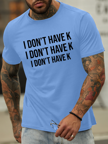 Men's I don't have k Crew Neck Text Letters Loose Casual T-Shirt, Light blue, T-shirts
Men's I don't have k Crew Neck Text Letters Loose Casual T-Shirt, Light blue, T-shirts