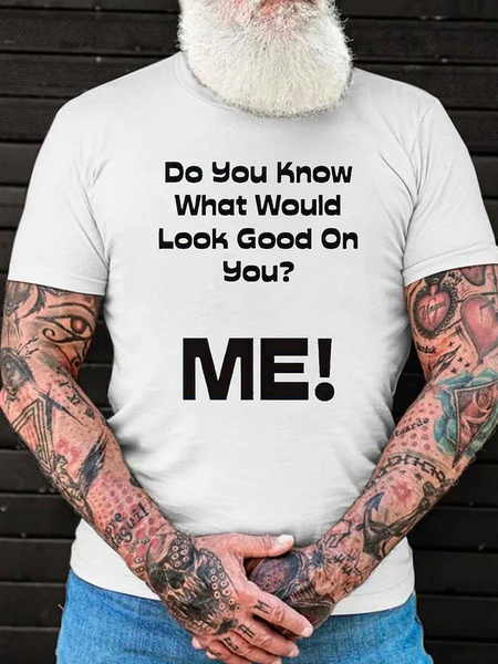 Men's Do You Know What Would Look Good On You Printed Cotton Loose Casual Crew Neck T-Shirt, White, T-shirts
Men's Do You Know What Would Look Good On You Printed Cotton Loose Casual Crew Neck T-Shirt, White, T-shirts