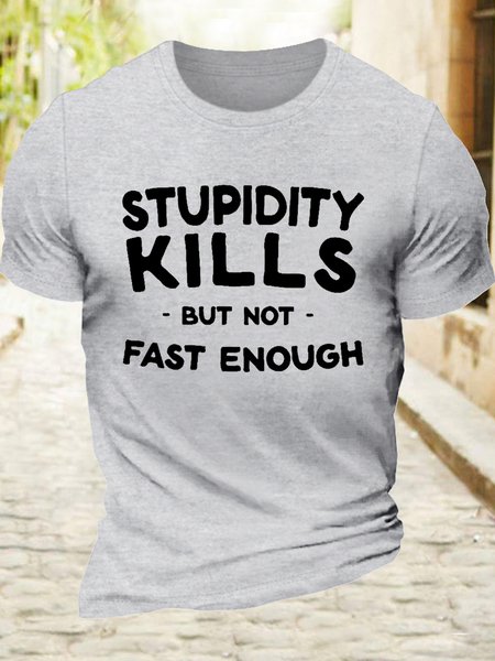Men’s Casual Cotton Stupidity kills but not fast enough T-Shirt, Light gray, T-shirts
Men’s Casual Cotton Stupidity kills but not fast enough T-Shirt, Light gray, T-shirts