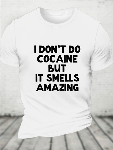 Cotton I Don't Do Cocaine But It Smells Amazing Casual Loose T-Shirt, White, T-shirts
Cotton I Don't Do Cocaine But It Smells Amazing Casual Loose T-Shirt, White, T-shirts