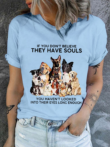 

Cotton Women's If You Don't Believe They Have Souls Dog Print Casual Text Letters T-Shirt, Light blue, T-shirts