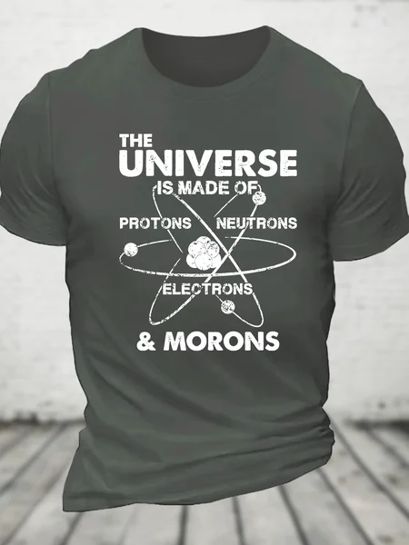The Universe Is Made Of Protons, Neutrons, Electrons, And Morons Cotton T-Shirt, Deep gray, T-shirts
The Universe Is Made Of Protons, Neutrons, Electrons, And Morons Cotton T-Shirt, Deep gray, T-shirts