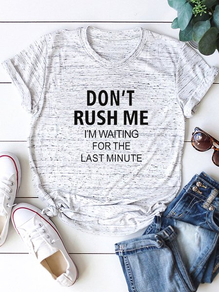 

DON'T RUSH ME I`M WAITING FOR THE LAST MINUTE Printed Round Neck Cotton T-shirt, White marble, Auto-Clearance