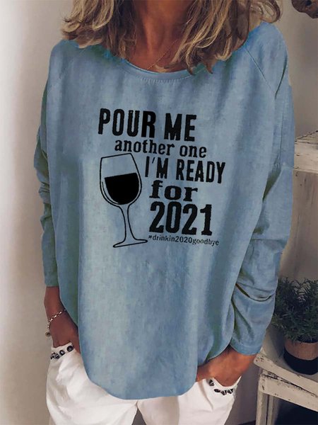 

Pour Me Another One I'm Ready For 2021 Long Sleeve Tee, Blue, Hoodies&Sweatshirts