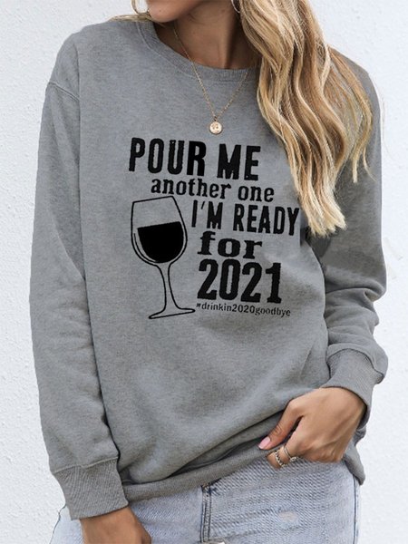 

Pour Me Another One I'm Ready For 2021 Sweatshirt, Gray, Hoodies&Sweatshirts