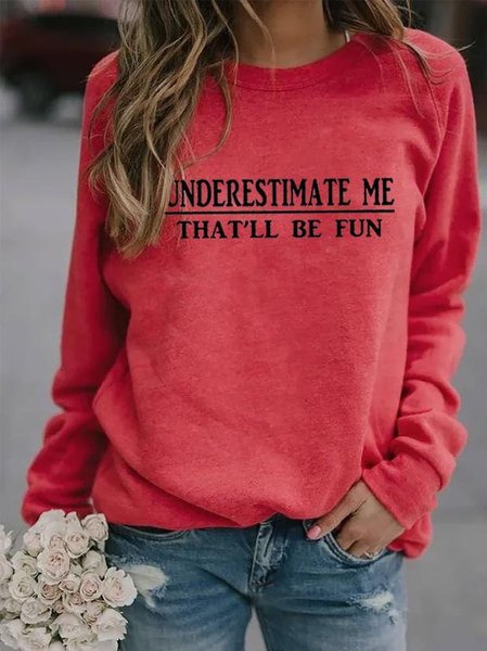 

Underestimate Me That'll Be Fun Sweatshirt, Red, Hoodies&Sweatshirts