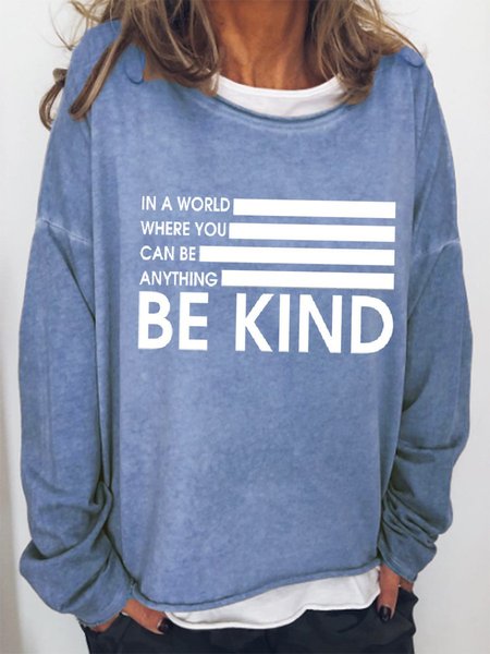 

In A World Where You Can Be Anything Be Kind Sweatshirts, Blue, Hoodies&Sweatshirts
