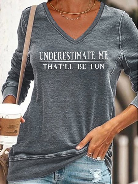 

Underestimate Me That'll Be Fun Letters Print V Neck Slim Women Casual Sweatshirt, Gray, Hoodies&Sweatshirts