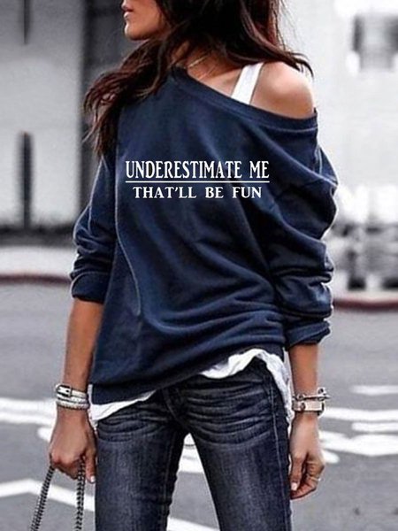 

Underestimate Me That'll Be Fun Off-shoulder Sweatshirt, Blue, Hoodies & Sweatshirts