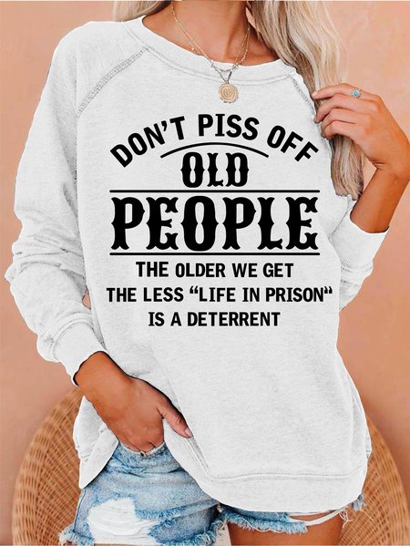 Don't Piss Off Old People Women's Long Sleeve Sweatshirt White/XL