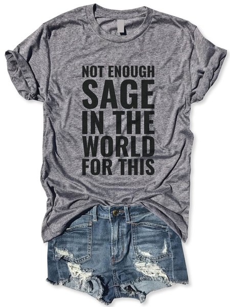 

Not Enough Sage In The World For This Graphic Tee, Gray, T-shirts