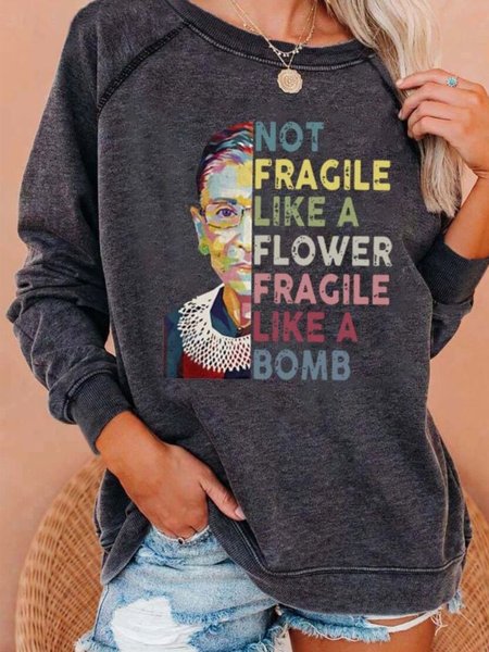 

Not Fragile Like A Flower Fragile Like A Bomb Women Print Sweatshirt, Deep gray, Hoodies&Sweatshirts