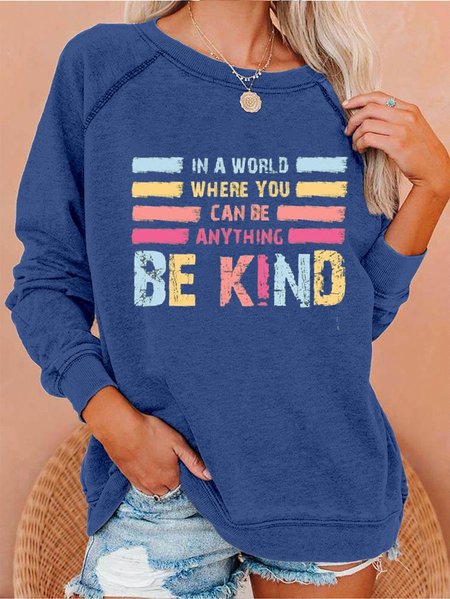 

Women's In A world Where You Can Be Anything Be Kind Sweatshirt, Blue, Hoodies & Sweatshirts