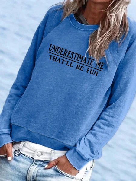 

Underestimate Me That'll Be Fun Sweatshirt, Blue, Hoodies&Sweatshirts