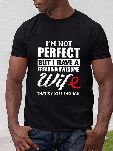 

Cancer I’m Not Perfect But I Have A Freaking Awesome Wife That’s Close Enough Shirt, Black, T-shirts