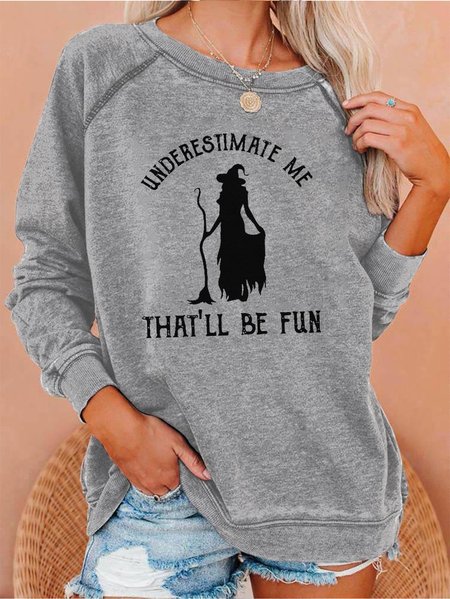 

Underestimate Me That'll Be Fun Sweatshirt, Gray, Hoodies&Sweatshirts