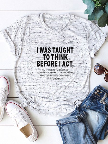

I Was Taught To Think Before I Act, So If I Satirize You, Rest Assured. I've Thought About It, And I Am Confident In My Decision. Printed Cotton Crew Neck T-shirt, White marble, T-shirts