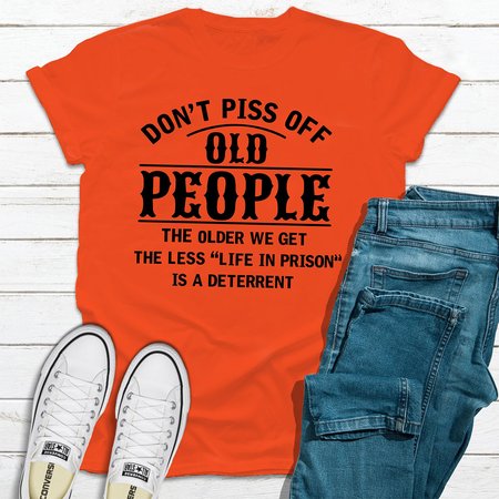 

Don't Piss Off Old People Women's T-shirt, Orange, Tees & T-shirts