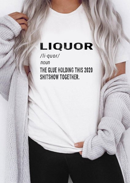 

Liquor the Glue Holding This 2020 Shitshow Together Tshirt, 2020 Shitshow Togethe, Wine shirt, White, T-shirts