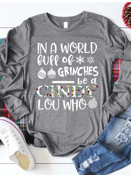 

In A World Full Of Be A Cindy Lou Who Women's long sleeve sweatshirt, Gray, Hoodies&Sweatshirts