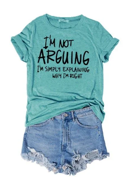 

I Am Not Arguing Casual Cotton O-Neck Letter T-Shirt, Blue, Auto-Clearance