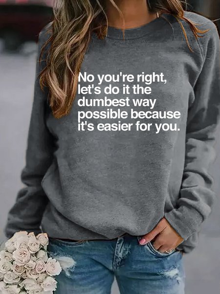 

No You're Right Sweatshirt, Gray, Hoodies & Sweatshirts