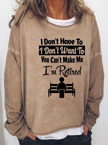 

I Don’t Have To I Don’t Want To You Can’t Make Me I’m Retired Women's long sleeve top, Light brown, Tops