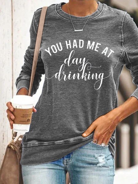 

You Had Me At Day Drinking Sweatshirt, Gray, Hoodies&Sweatshirts