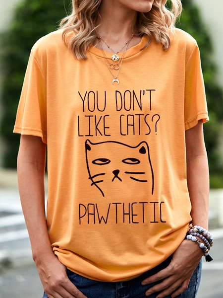 

You don't like cats PATHETIC T Shirt, Yellow, T-shirts