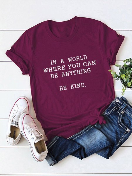 

In A World Where You Can Be Anything Be Kind. Letter Graphic Tee, Wine red, T-shirts