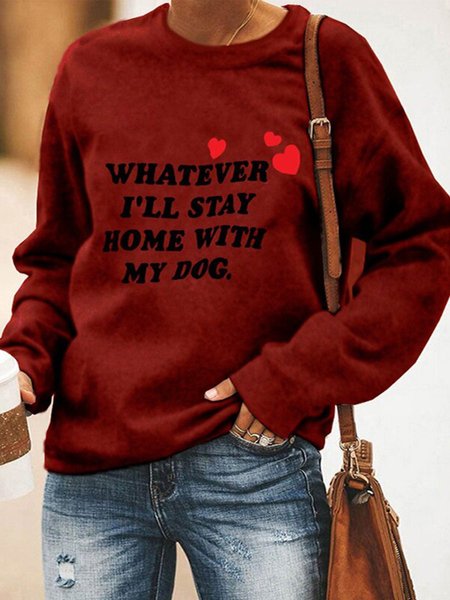 

Whatever I'll Stay Home With My Dog Letter With Heart Print Casual Sweatshirt, Wine red, Hoodies&Sweatshirts