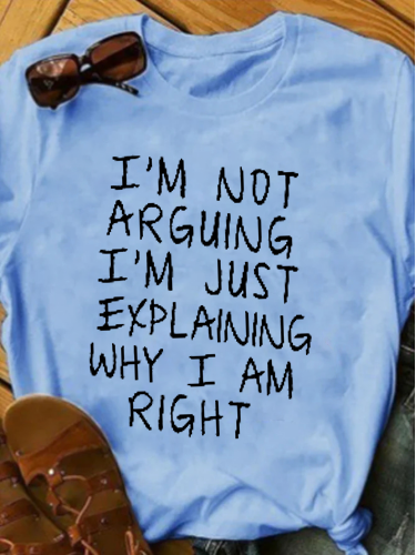 

I'm Not Arguing I M Explaining Why I M Right T-shirt, Blue, Tees & T-shirts