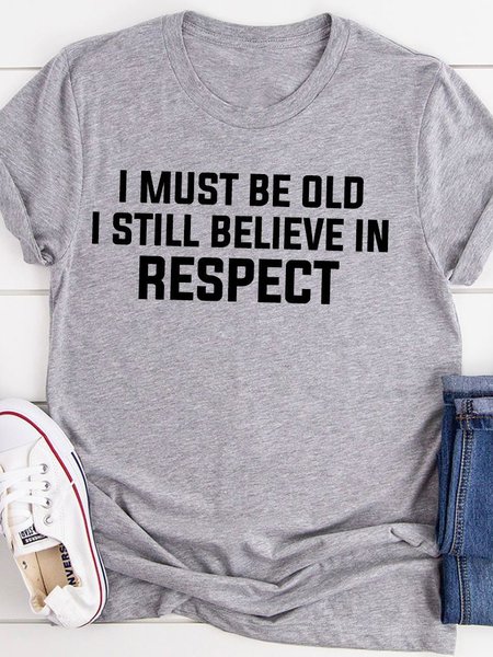 

I Must Be Old I Still Believe In Respect Tee, Gray, T-shirts