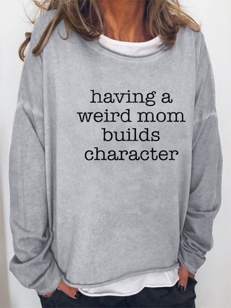 

Women's Having A Weird Mom Builds Character Sweatshirt, Gray, Hoodies&Sweatshirts