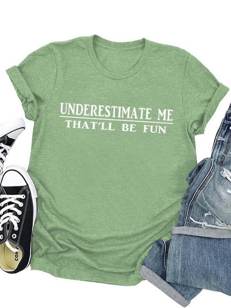 

Underestimate Me That'll Be Fun Tee, Army green, Tees & T-shirts