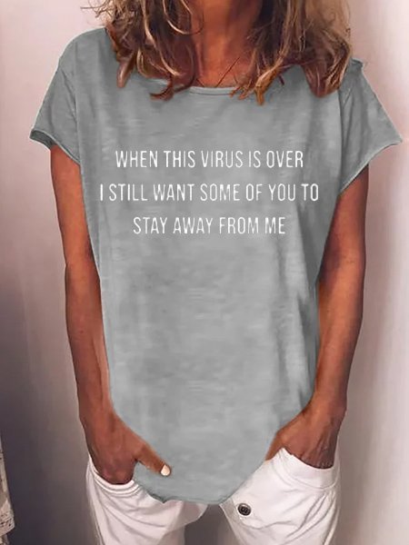 

When This Virus Is Over I Still Want Some People To Stay Away From Me Shirt, Gray, Tees & T-shirts