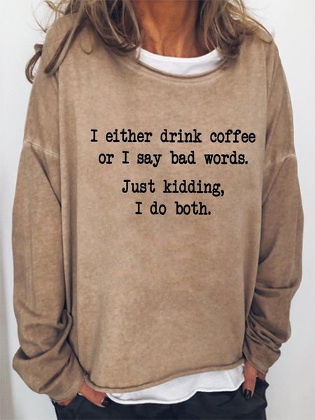 

I Either Drink Coffee Or I Say Bad Words Sweatshirt, Light brown, Hoodies & Sweatshirts