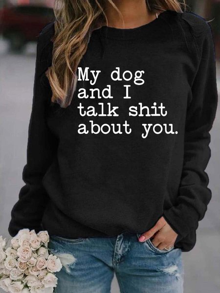 

My Dog and I Talk About You Women's Sweatshirt, Black, Hoodies&Sweatshirts